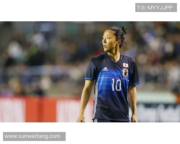日本女足球星的代表人物与成就盘点有哪些名字值得关注 日本女足球星的代表人物与成就盘点有哪些名字值得关注